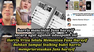 🔴Harris Vriza Mulai Mencintai Secara Ugal Ugalan Nih Guys,Siap Sedia Memantau Fans Harsyif⁉️