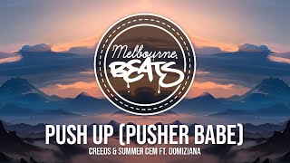 Creeds & Summer Cem ft. Domiziana - Push Up (Pusher Babe) Resimi