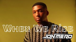 When We Rise - Jon Mero [Official Lyric Video]