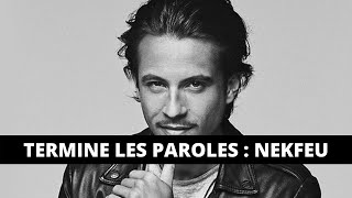 TERMINE LES PAROLES RAP FR - SPÉCIAL NEKFEU (15 SONS) screenshot 4