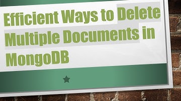 Efficient Ways to Delete Multiple Documents in MongoDB