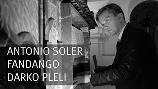 P Antonio Soler 1729-1783 Fandango Darko Pleli Organ