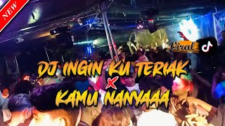 DJ INGIN KU TERIAK BILANG I LOVE YOU X KAMU NANYAA || VIRAL TIK TOK 2022 [C-MIX x PINK LIGHTING]