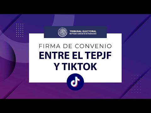Firma de Convenio TEPJF / TikTok - 25/10/23 - TEPJF