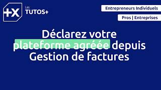 Pro Déclarez Votre Plateforme Agréée Depuis Gestion De Factures I Banque Populaire
