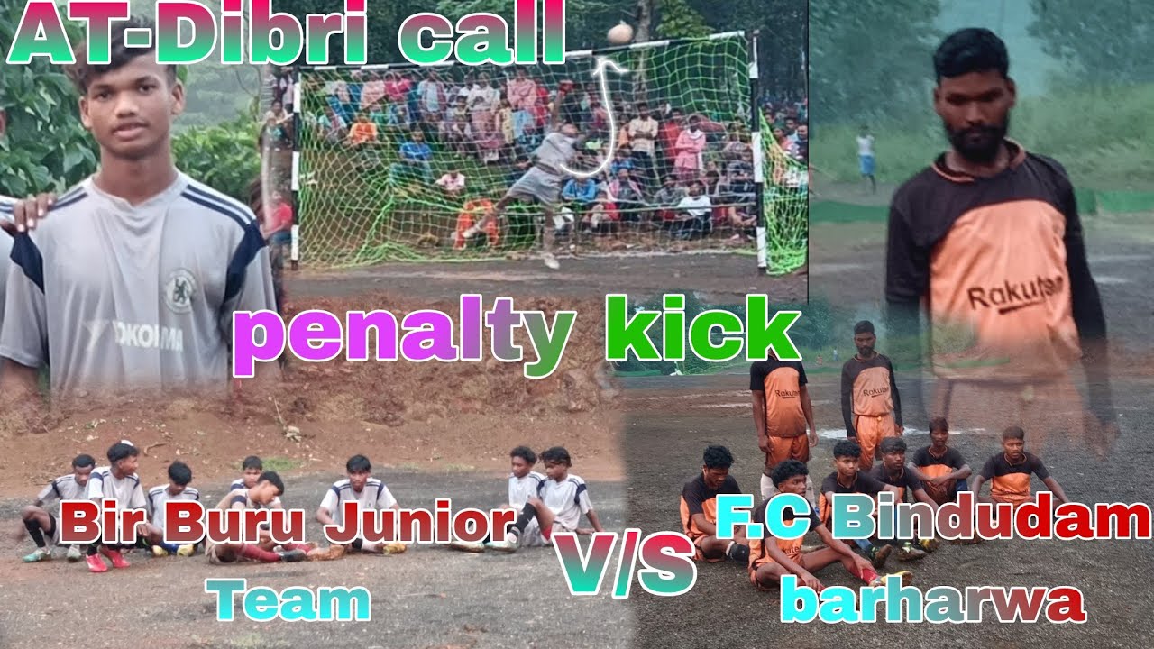 Bir Buru Junior Team V/S F.C Bindudham Barharwa ll Penalty kick AT ...