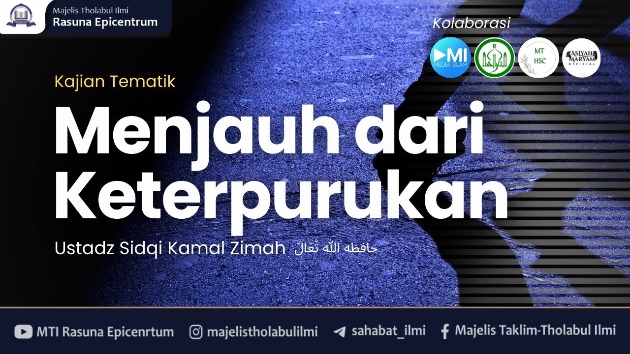 Menjauh Dari Keterpurukan  - Ustadz Sidqi Kamal Zimah