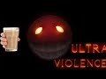 "ultra violence" by xender game 100%
