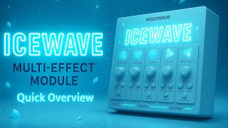 Icewave Multi-Effect Engine Overview & Description