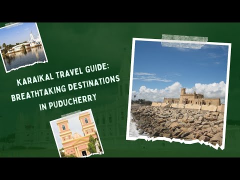 Karaikal | Top 10 Beautiful Tourist Places in Karaikal District | Puducherry Travel Guide | Karaikal