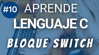 Curso de C #10 | Bloque Switch