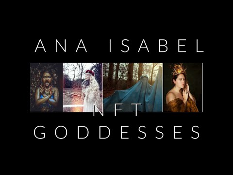 NFT Artist Interview - Ana Isabel. Founder of NFT Goddesses