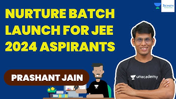 Nurture Batch Launch for JEE 2024 Aspirants | Prashant Jain