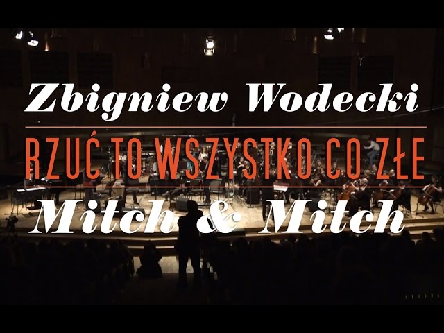 Zbigniew Wodecki, Mitch&Mitch - Rzuć Wszystko Co Złe