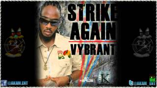 Vybrant - Dem Strike Again [Bitta Vine Riddim] Oct 2012
