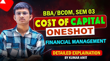 Cost of Capital OneShot 2025 | Full Ch. Revision | Financial Management BBA/BCom Prog & Hons Sem 3