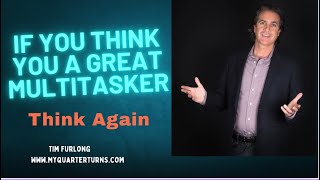 If You Think You’re Great at Multitasking… Think Again