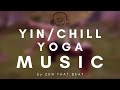 Modern yin yoga music chill out playlist