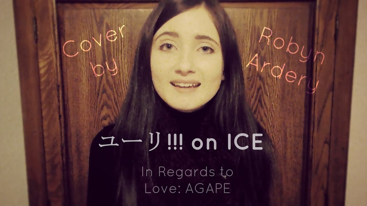 Yuri On Ice Ost ユーリ On Ice In Regards To Love Agape Cover Youtube