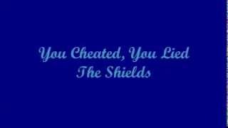 You Cheated, You Lied - The Shields (Lyrics) chords