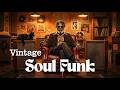 Vintage Soul Funk 🎷 Timeless Groove From Another Era