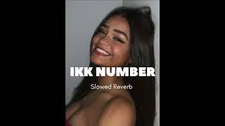 Ikk Number | Slowed + Reverb | Gurnam bhullar | Jasmeen Akhtar.