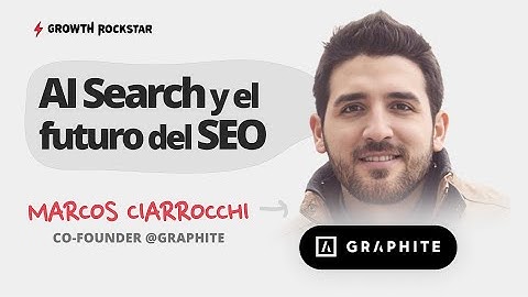 AI Search y el futuro del SEO | Marcos Ciarrocchi (Co-founder Graphite)