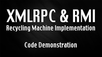 Code DemonstrationJava XML RPC and RMI Recycling Machine - Code Demo (Eclipse)