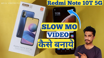 Redmi Note 10T 5G Slow Motion Video | Redmi Note 10T 5G में Slow mo Video कैसे बनायें