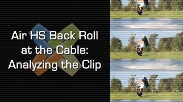 Air Heelside Back Roll at the Cable Analyzing the Clip