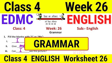 EDMC Class 4 English Week 26 Worksheet 26 अंग्रेज़ी सप्ताह 26 | class 4 edmc worksheet 26 || GRAMMAR