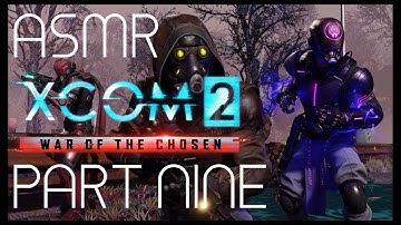 ASMR: XCOM 2 - War of the Chosen - Part 9 - Codex