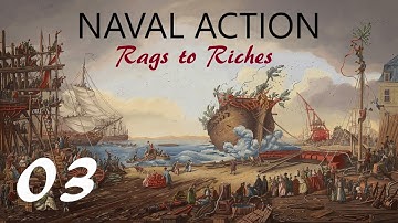 Naval Action - Rags to Riches Ep. 3 - Combat Missions