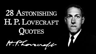 28 Astonishing H. P. Lovecraft Quotes