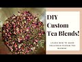 How to make a custom tea blend