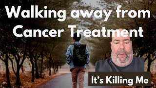 I’m walking away from cancer treatment. #braincancer #cancer