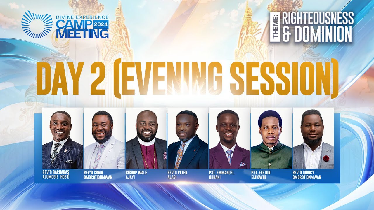 DIVINE EXPERIENCE CAMP MEETING 2024 || DAY 2 EVENING SESSION || REV ...