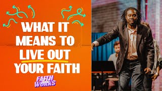 What it means to live out your faith