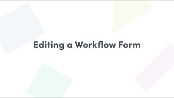 Getting Started with Formstack Workflows Part 2 - Editing
