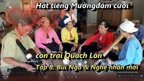 P8  -  Hát Mường mừng đám cưới con trai Quach Lon:  Bùi Nga & Nghệ nhân mới