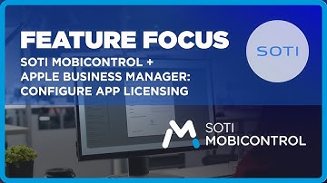 SOTI MobiControl + Apple Business Manager: Configure App Licensing
