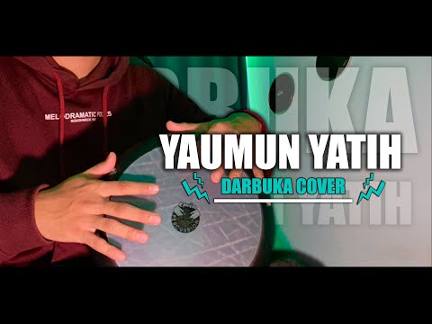 YAUMUN YATIH ALA ZAMAN Wulidal Huda DARBUKA COVER