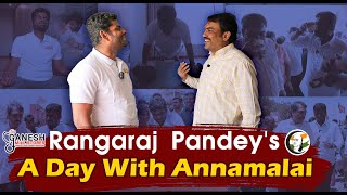 Rangaraj Pandey's "A Day With Annamalai" | அண்ணாமலையுடன் ஒரு நாள் | En Mann En Makkal Yatra | BJP