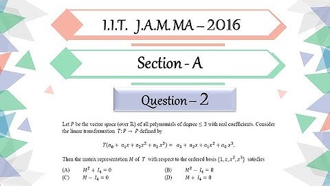 IIT JAM 2016 Mathematics Solution | Question 2 | Linear Algebra |  Annihilating Polynomial