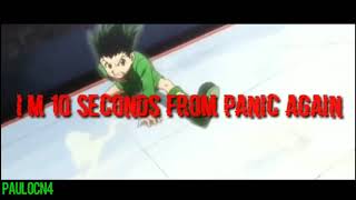 Hxh - Gon vs Hisoka - (AMV Edit) - 10 Seconds From Panic