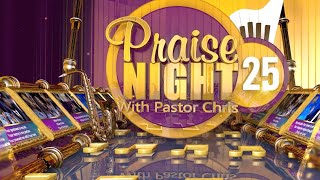 LIVE: PRAISE NIGHT 25 WITH PASTOR CHRIS || 21 SEPTEMBER 2025