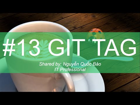 Video #13 GIT TAG / quản lý lịch sử commit - YouTube