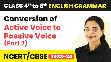 Conversion of Active Voice to Passive Voice (Part 2) | Class 5 to 8 English Grammar
