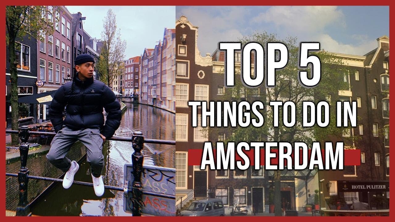Top 5 Things To Do In Amsterdam