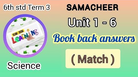 6th Std | Samacheer | Science | Term 3 | Unit 1 to 6 | Book back | Match | English medium | VD 4